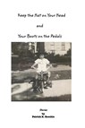 Keep the Hat on Your Head and Your Boots on the Pedals - Patrick K Rocchio - 9781714885541