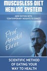 Muscusless Diet Healing System - Arnold Ehret - 9781715414399