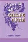 The Grape Cure - Johanna Brandt - 9781715415150