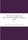 The Instrumental Spectrometric and Spectroscopic Analysis of Amino Acids - Jasmine Tripconey ; Nick Winstone-Cooper - 9781716037665