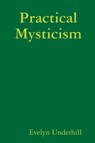 Practical Mysticism - Underhill Evelyn Underhill - 9781716154294