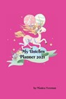 My Unicorn Planner 2021 - FREEMAN,  Monica - 9781716231889