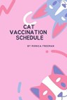 Cat Vaccination Schedule - FREEMAN,  Monica - 9781716269974