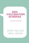 Dog Vaccination Schedule - FREEMAN,  Monica - 9781716275890