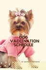 Dog Vaccination Schedule - FREEMAN,  Monica - 9781716275937