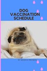 Dog Vaccination Schedule - FREEMAN,  Monica - 9781716275982