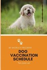 Dog Vaccination Schedule - FREEMAN,  Monica - 9781716277825