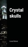 Crystal skulls - Lionel Bolnet - 9781716378706
