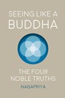 Seeing Like a Buddha - Dh Nagapriya - 9781716841521