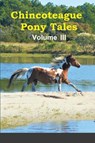 Chincoteague Pony Tales - Lois Szymanski - 9781716912429