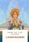 Anne of the Island - L. M. Montgomery - 9781717106155
