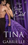 How to Tempt an Earl - Tina Gabrielle - 9781717191229