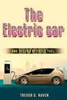 Electric Cars: and The End of Fossil Fuels - Trevor Raven - 9781717344571