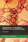 Introductory Case Studies in Infectious Disease Epidemiology: 2nd edition - Kevin a. Lenhart - 9781717803368