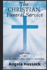 The Christian Funeral Service - Angela Hossack - 9781717965073