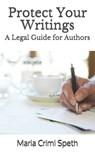 Protect Your Writings: A Legal Guide for Authors - Maria Crimi Speth - 9781718121683