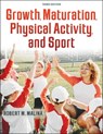 Growth, Maturation, Physical Activity, and Sport - Robert M. Malina - 9781718212282