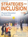 Strategies for Inclusion - Lauren J. Lieberman ; Cathy Houston-Wilson ; Michelle Grenier - 9781718217850