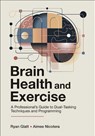 Brain Health and Exercise - Ryan Glatt ; Aimee Nicotera - 9781718231511
