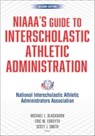 NIAAA's Guide to Interscholastic Athletic Administration - National Interscholastic Athletic Administrators Association (NIAAA) - 9781718234581