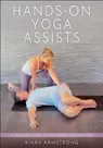 Hands-on Yoga Assists - Kiara Armstrong - 9781718238299