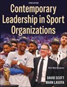 Contemporary Leadership in Sport Organizations - David Scott ; Mark LaSota - 9781718242968