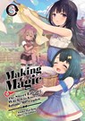 Making Magic: The Sweet Life of a Witch Who Knows an Infinite MP Loophole: Volume 3 (Light Novel) - Aloha Zachou ; Emily Hemphill ; Tetubuta - 9781718341821