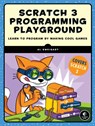 Scratch 3 Programming Playground - Al Sweigart - 9781718500211