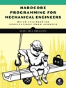 Hardcore Programming for Mechanical Engineers - Angel Sola - 9781718500785