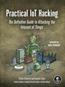 Practical IoT Hacking - Fotios Chantzis ; Evangel Deirme ; Ioannis Stais - 9781718500907