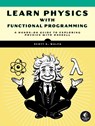 Learn Physics with Functional Programming - Scott Walck - 9781718501669