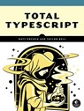 Total Typescript - Matt Pocock ; Taylor Bell - 9781718504165