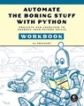 Automate the Boring Stuff with Python Workbook - Al Sweigart - 9781718504509