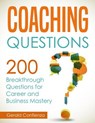 Coaching Questions: 200 Breakthrough Questions for Career and Business Mastery - Gerald Confienza - 9781718766938
