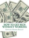 How To Get Rich Without Working - Roger Chambers - 9781718923652