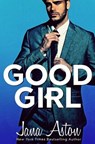 Good Girl - Jana Aston - 9781719083720