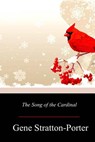 The Song of the Cardinal - Gene Stratton-Porter - 9781719251884