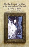Mrs Bartlett And Her Class at the Metropolitan Tabernacle: A Biography by Her Son Edward Bartlett - Charles H. Spurgeon - 9781719590075