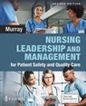 Nursing Leadership and Management for Patient Safety and Quality Care - Elizabeth A. Murray ; F.A. Davis - 9781719641791