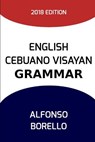 English Cebuano Visayan Grammar - Alfonso Borello - 9781720022985