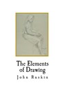 The Elements of Drawing - John Ruskin - 9781720677031