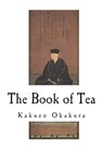 The Book of Tea - Kakuzo Okakura - 9781721531844