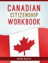 Canadian Citizenship Workbook - Drew Smith - 9781721864188