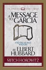 A Message to Garcia (Condensed Classics) - Elbert Hubbard ; Mitch Horowitz - 9781722500559