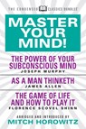 Master Your Mind (Condensed Classics): featuring The Power of Your Subconscious Mind, As a Man Thinketh, and The Game of Life - Dr. Joseph Murphy ; James Allen - 9781722500900
