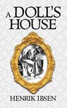 A Doll's House - Henrik Ibsen - 9781722502980