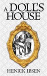 A Doll's House - Henrik Ibsen - 9781722502980