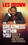 The Greatness Within You - Les Brown - 9781722505080