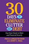 30 Days to Eliminate Clutter and Debt - Paula Langguth Ryan - 9781722506926
