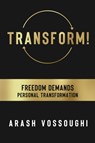 Transform! - Arash Vossoughi - 9781722506971